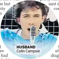  ??  ?? HUSBAND Colin Campsie