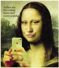  ??  ?? Selfies are becoming more and more popular