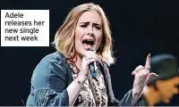  ?? ?? Adele releases her new single next week