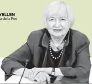  ??  ?? JANET YELLEN Presidenta de la Fed