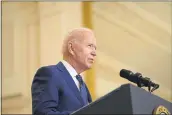  ?? ANDREW HARNIK — THE ASSOCIATED PRESS ?? President Joe Biden speaks in the East Room of the White House in Washington on Thursday.