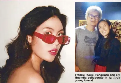  ??  ?? Frankie ‘Kakie’ Pangilinan and Ely Buendia collaborat­e in tyl (true young lovers)