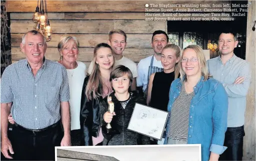  ?? The Wayfarer’s winning team, from left, Mel and Nadine Street, Amie Birkett, Cameron Birkett, Paul Harries, front of house manager Tara Hoy, Rachel and Jonny Birkett and their son, Obi, centre ??