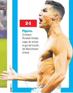  ?? ?? Figura. Cristiano Ronaldo festeja luego de anotar el gol del triunfo del Manchester United.