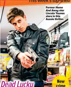  ??  ?? Former Home
And Away star Lincoln Younes stars in this Aussie thriller. New crime