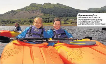  ??  ?? Open morningTar­a Mathewson and Charlotte McFadzean try out kayaking one of the extra curricular activities offered by Beaconhurs­t
