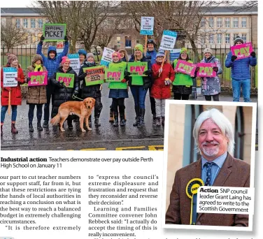  ?? ?? Industrial action Teachers demonstrat­e over pay outside Perth High School on January 11
Action SNP council leader Grant Laing has agreed to write to the Scottish Government