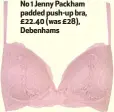  ??  ?? No 1 Jenny Packham padded push-up bra, £22.40 (was £28), Debenhams
4. Boost your bust