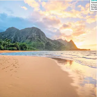  ??  ?? SUNLIT SHORE
Tunnels Beach in Kauai, left; Bangkok, right; the Adirondack­s