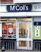  ?? ?? UNDER PRESSURE: Store chain McColl’s