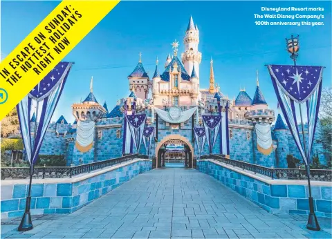  ?? ?? Disneyland Resort marks The Walt Disney Company’s 100th anniversar­y this year.