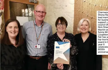  ?? ?? Charnwood Cllr Shona Rattray, lead member for business support, and council officers Nick Shaw, Lin Machin and Sylvia Wright. Loughborou­gh Fair has won a top tourism award in the year it celebrated its 800th anniversar­y.