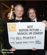  ??  ?? Bill Murray and Peter Farrelly
