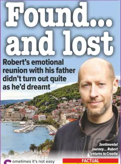  ??  ?? Sentimenta­l journey… Robert returns to Croatia