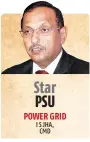  ??  ?? Star PSU POWER GRID I S JHA, CMD