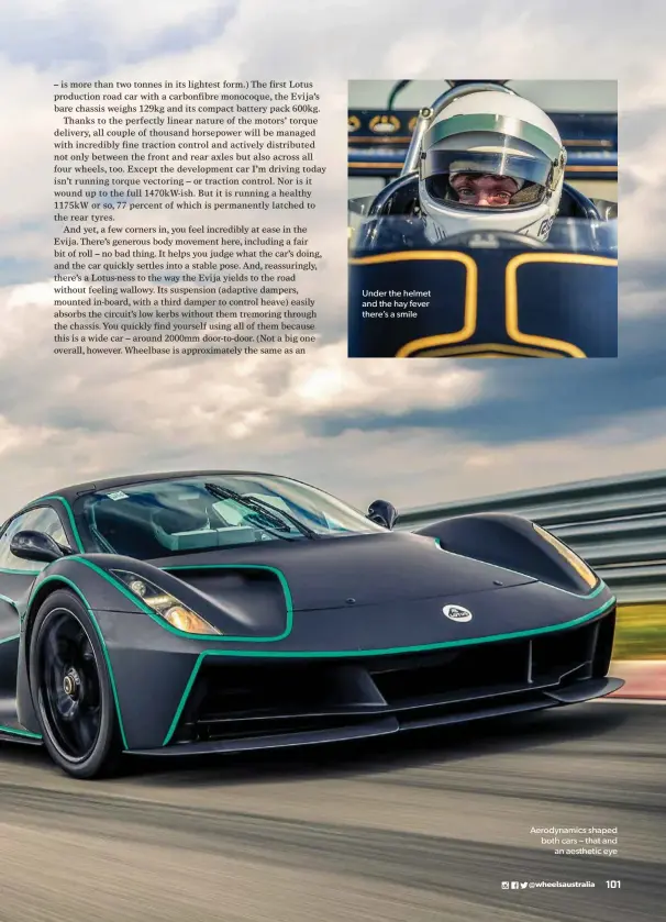  ??  ?? Under the helmet and the hay fever there’s a smile
Aerodynami­cs shaped both cars – that and an aesthetic eye
