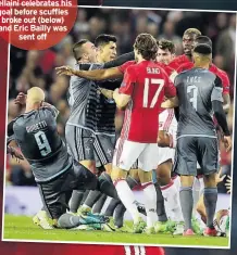  ??  ?? DOING IT THE HARD WAY Fellaini celebrates his goal before scuffles broke out (below) and Eric Bailly was sent off