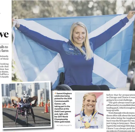  ?? PICTURES: PA & GETTY ?? 0 Sammi Kinghorn celebrates being picked for the 2018 Commonweal­th Games. Left, taking part in the marathon at the Gold Coast games and, right, with her 2017 World Championsh­ip 100m gold medal.