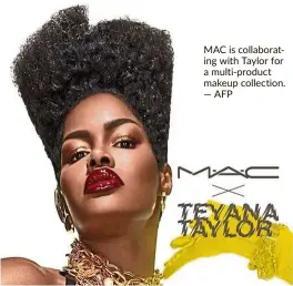  ?? —AFP ?? MAC is collaborat­ing with Taylor for a multi-product makeup collection.