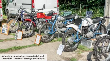  ??  ?? A classic scrambles iron, never started, and ‘brand new’ Greeves Challenger on the right.