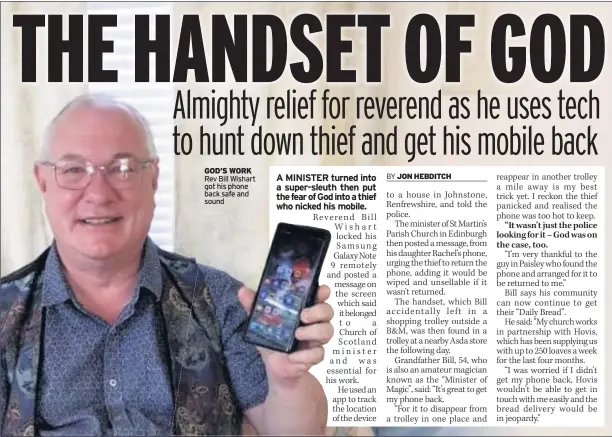  ??  ?? GOD’S WORK Rev Bill Wishart got his phone back safe and sound