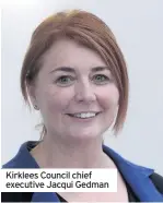  ??  ?? Kirklees Council chief executive Jacqui Gedman