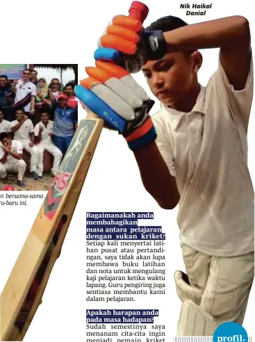  ??  ?? meraikan kejayaan bersama-sama pasukan kriket Kelantan yang menjuarai Kejohanan Kriket MSSM, baru-baru ini. Nik Haikal Danial
