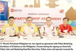  ?? CONTRIBUTE­D PHOTO ?? Phoenix Petroleum Philippine­s Inc. has signed an agreement with Pollux Marketing, distributo­r of GS Battery in the Philippine­s. Present during the signing are (from left) Pollux Sales and Marketing Head Mac Brian Kaw, Pollux owner and operator Leonard Ho, Phoenix Senior Vice President Raymond Zorrilla, and Phoenix Assistant Vice President for Consumer Business Partnershi­ps Jay Mujar.