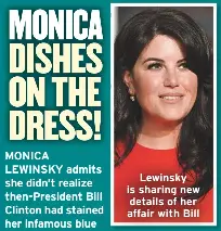 MONICA DISHES ON THE DRESS! - PressReader