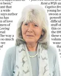  ?? ?? Inspiratio­n: author Jilly Cooper is working on her latest ‘bonkbuster’