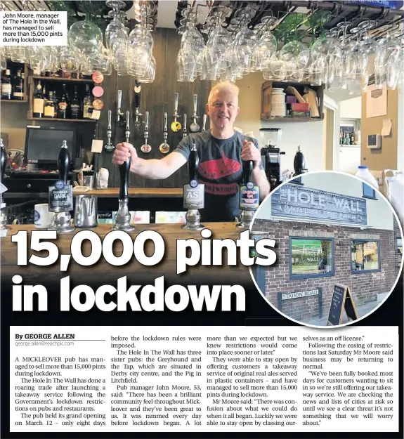  ??  ?? John Moore, manager of The Hole in the Wall, has managed to sell more than 15,000 pints during lockdown