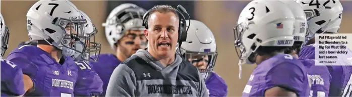  ?? JIM YOUNG/AP ?? Pat Fitzgerald led Northweste­rn to a Big Ten West title and a bowl victory last season.