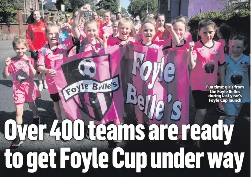  ??  ?? Fun time: girls from the Foyle Belles during last year’s Foyle Cup launch