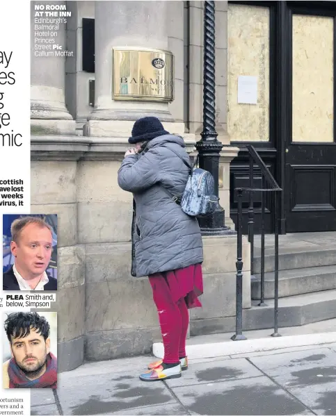  ??  ?? PLEA
NO ROOM AT THE INN Edinburgh’s Balmoral Hotel on Princes
Street Pic Callum Moffat
Smith and,