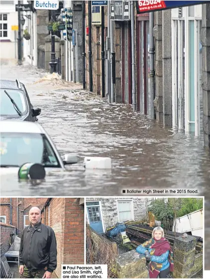  ??  ?? Paul Pearson, left, and Lisa Smith, right, are also still waiting.
Ballater High Street in the 2015 flood.