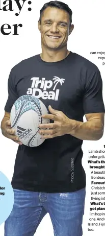  ??  ?? Dan Carter is the New Zealand ambassador for online travel booking company TripADeal.tripadeal.co.nz