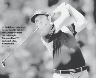  ?? AFP PHOTO ?? Jon Rahm of Spain plays his shot from the 18th tee during round two of the Dell Technologi­es Championsh­ip at TPC Boston in Norton, Massachuse­tts.