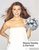  ??  ?? Stacey Dooley is the host