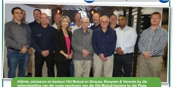  ?? Foto: Jannie du Plessis ?? Kliënte, adviseurs en bestuur Old Mutual en Strauss, Booysen & Vennote by die bekendstel­ling van die nuwe voorkoms van die Old Mutual-kantore by die Plaza Aquadagebo­u in Marshstraa­t.