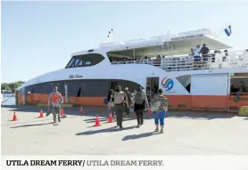  ??  ?? utila dream ferry/ utila dream ferry.
