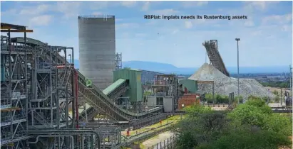  ?? ?? RBPlat: Implats needs its Rustenburg assets