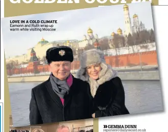  ??  ?? LOVE IN A COLD CLIMATE Eamonn and Ruth wrap up warm while visiting Moscow