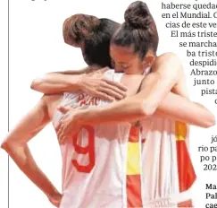  ?? // ABC ?? María Conde y Laia Palau se abrazan tras caer ante Francia