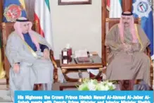  ??  ?? His Highness the Crown Prince Sheikh Nawaf Al-Ahmad Al-Jaber AlSabah meets with Deputy Prime Minister and Interior Minister Sheikh Khaled Al-Jarrah Al-Sabah