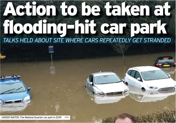  ?? HFM ?? UNDER WATER: The Welland Quarter car park in 2019