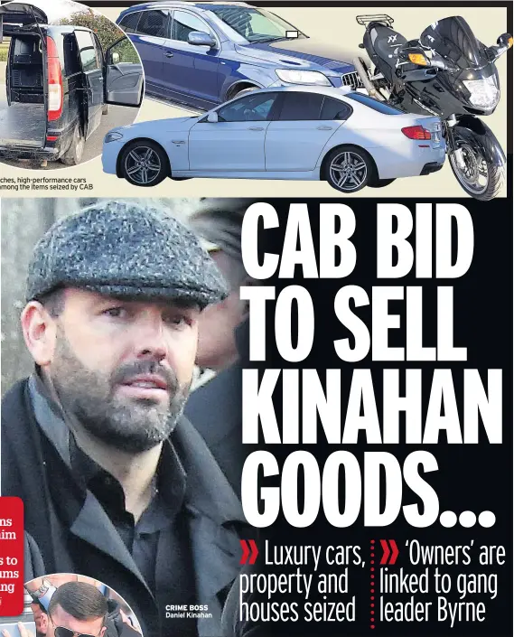  ??  ?? Luxury watches, high-performanc­e cars and motorbikes are among the items seized by CAB CRIME BOSS Daniel Kinahan