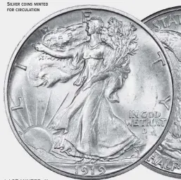  ?? ?? SILVER: One of the last Silver coins minted for circulatio­n ENLARGED TO SHOW DETAIL: Year varies 1916-1947 LAST MINTED: Minted in Philadelph­ia, Denver & San Francisco