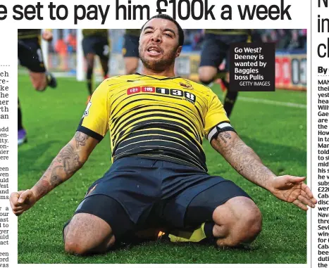  ?? GETTY IMAGES ?? Go West? Deeney is wanted by Baggies boss Pulis