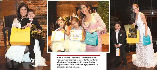  ??  ?? MIMOS PARA LAS MAMIS. Durante la sesión nos acompañaro­n las marcas de Unión, Carey y Doddy, así como Óptica Carrón de Stella y Miguel Acosta Imas. También dijo presente La Gioconda con L'Occitane.