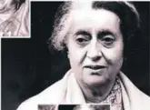  ??  ?? Indira Gandhi